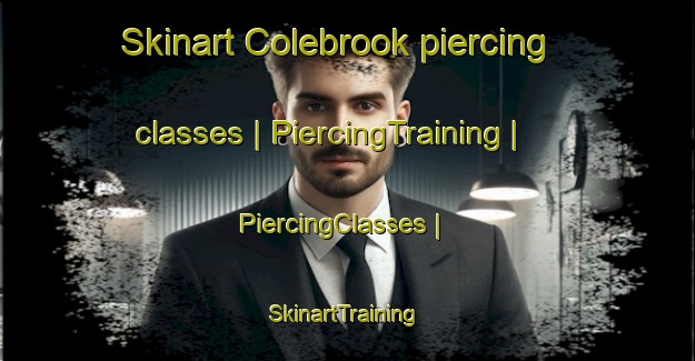 Skinart Colebrook piercing classes | PiercingTraining | PiercingClasses | SkinartTraining-Canada